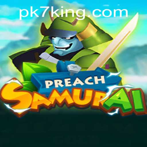 Unveiling PreachSamurai: A New Adventure in Interactive Gaming with PK7